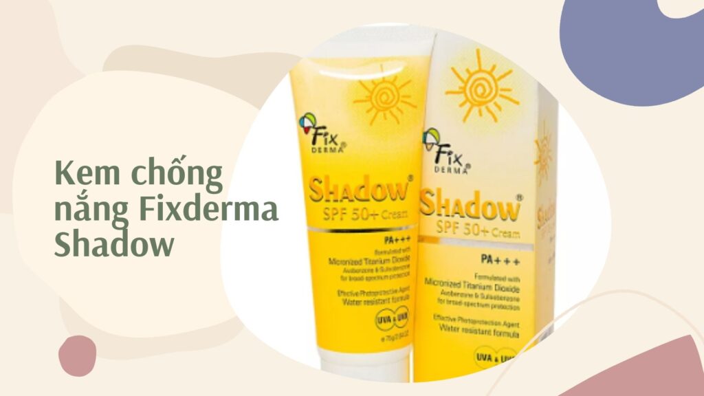 Review kem chống nắng Fixderma Shadow